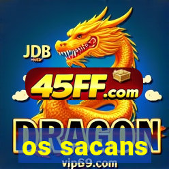 os sacans